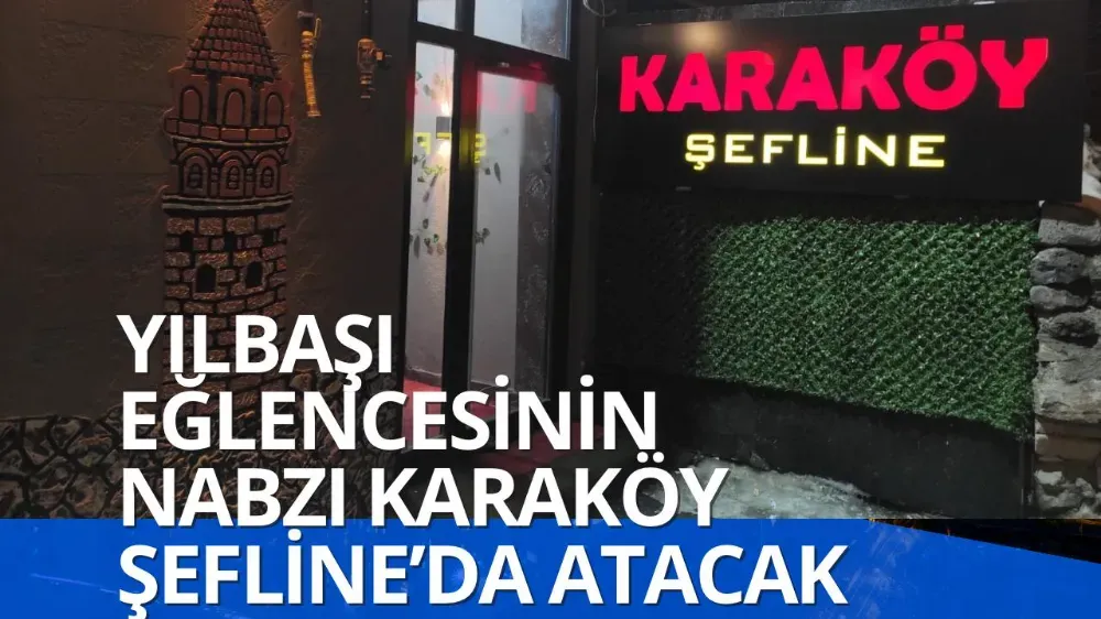 Karaköy Şefline’da Lezzet ve Eğlence Dolu Yılbaşı Başlıyor
